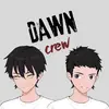 Dawn Crew - @dawn.crew - TikTok